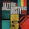 Jazz House & Dusty Beats cover